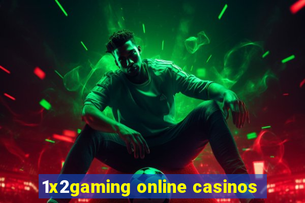 1x2gaming online casinos