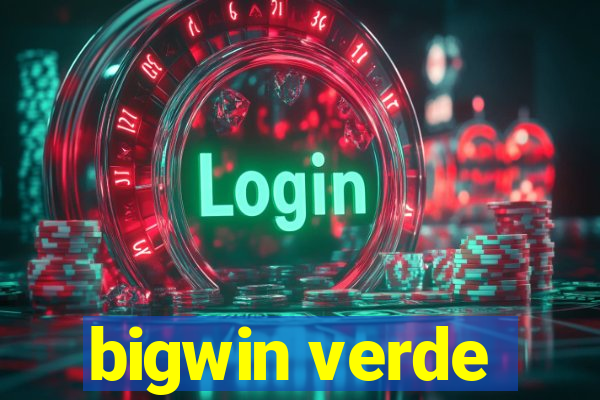 bigwin verde