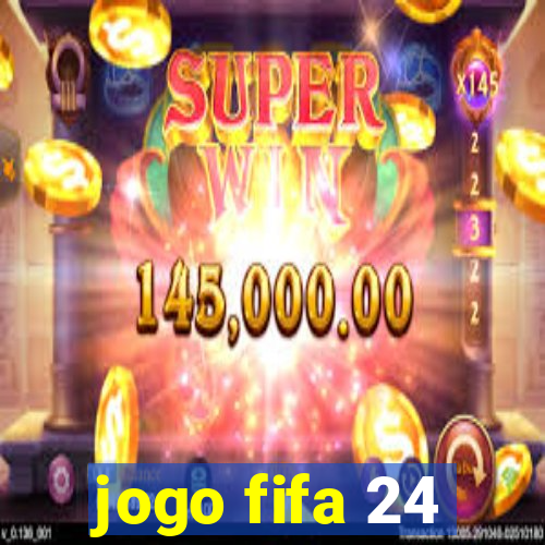 jogo fifa 24