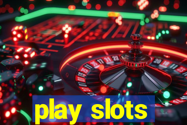 play slots