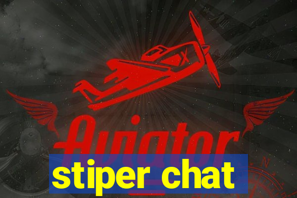 stiper chat