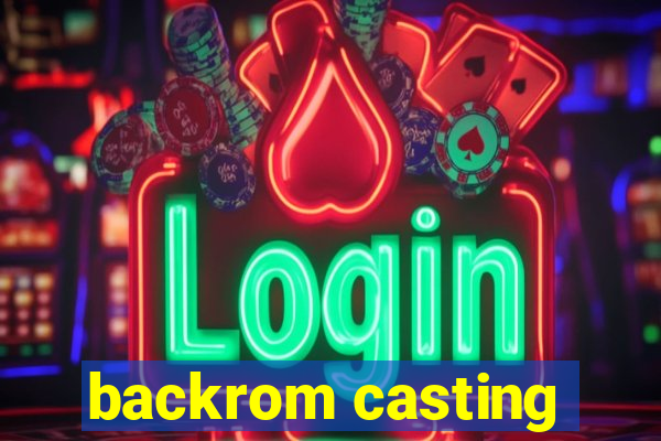 backrom casting