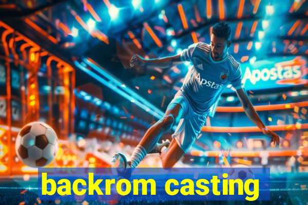 backrom casting