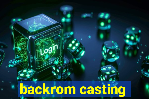 backrom casting