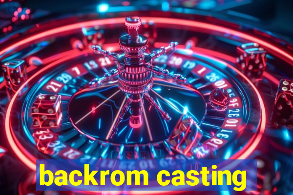 backrom casting