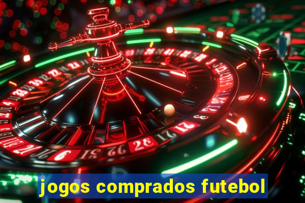 jogos comprados futebol