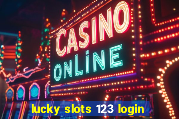 lucky slots 123 login