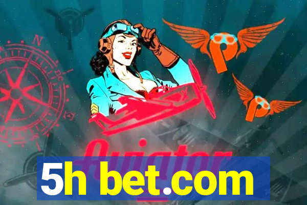 5h bet.com