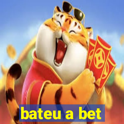 bateu a bet