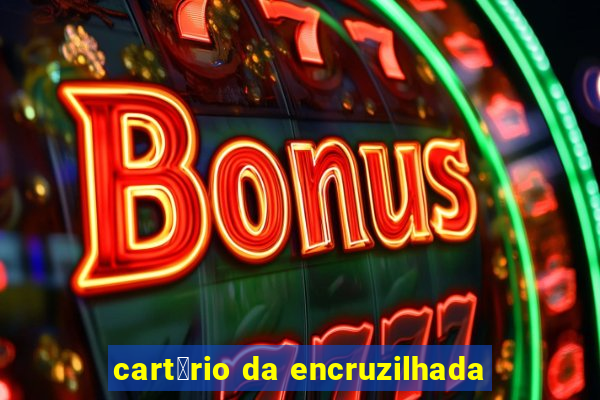 cart贸rio da encruzilhada