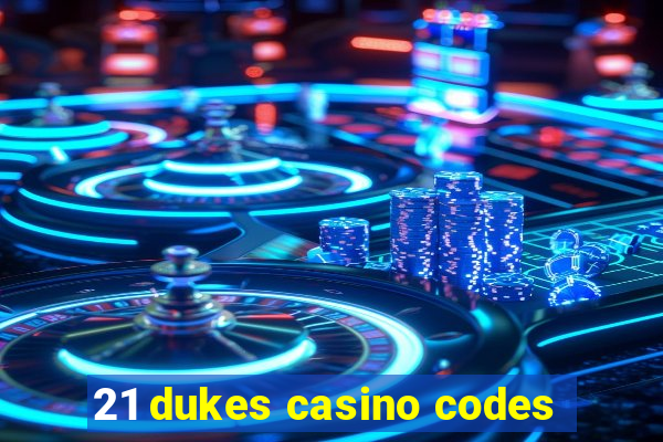 21 dukes casino codes