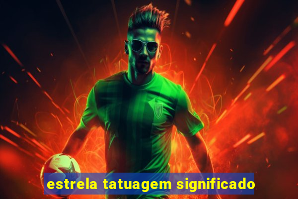 estrela tatuagem significado