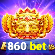 860 bet