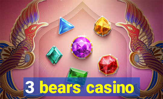 3 bears casino