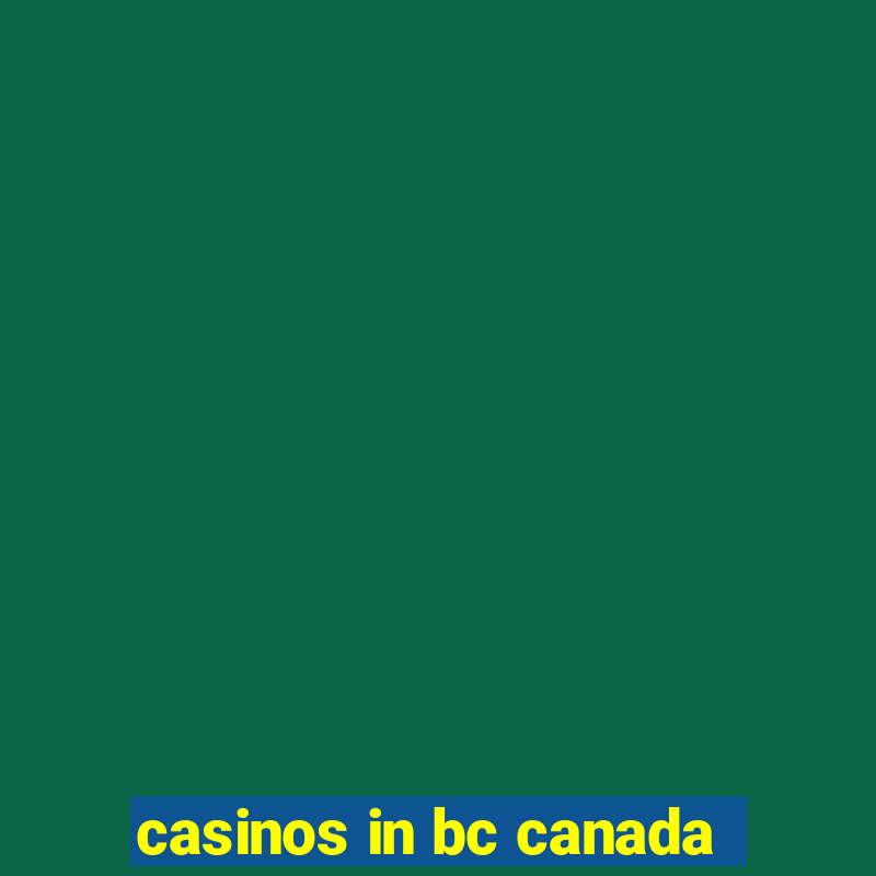 casinos in bc canada