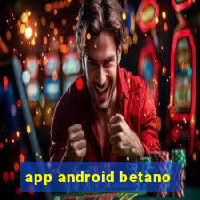 app android betano