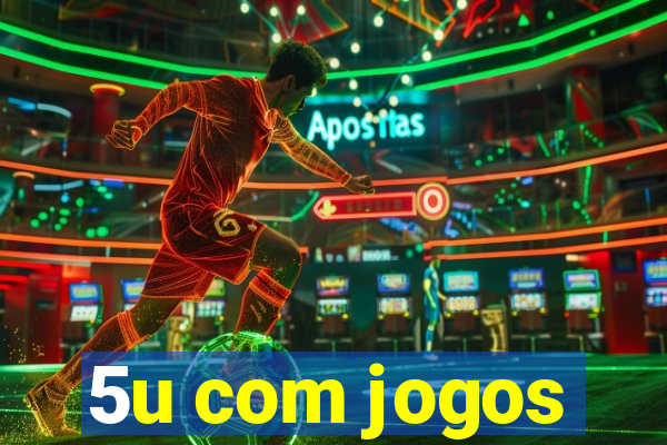 5u com jogos