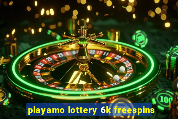 playamo lottery 6k freespins