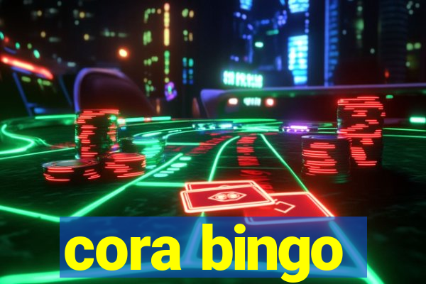 cora bingo