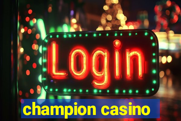 champion casino