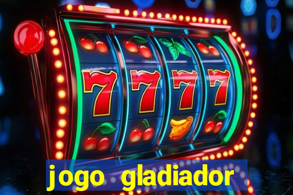 jogo gladiador click jogos