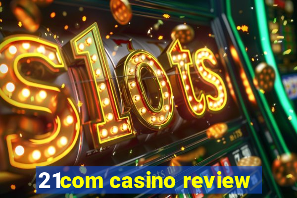 21com casino review