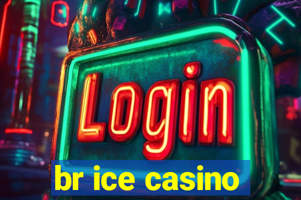 br ice casino