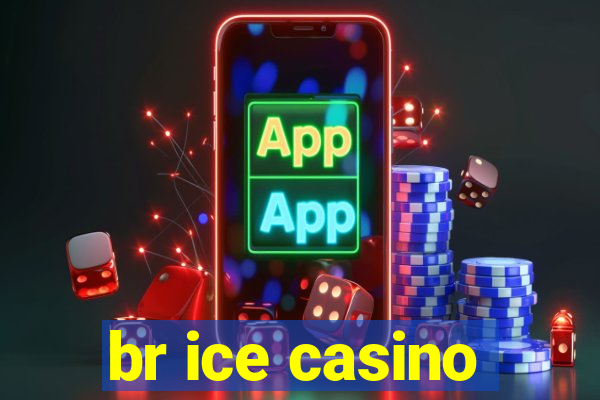 br ice casino