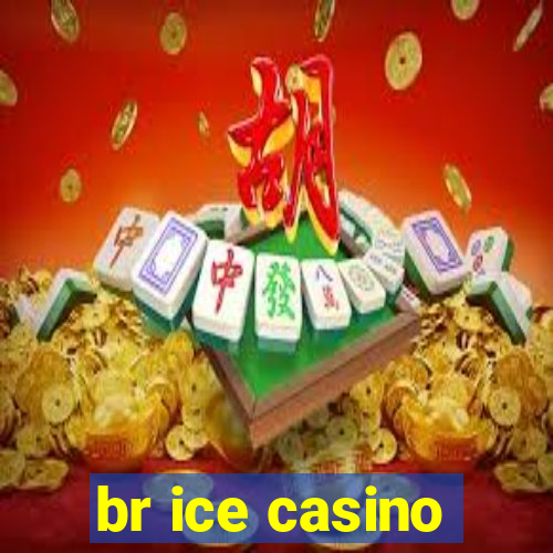 br ice casino