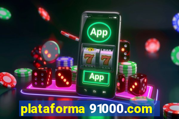 plataforma 91000.com