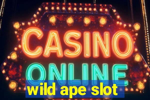 wild ape slot