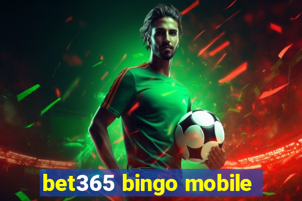 bet365 bingo mobile