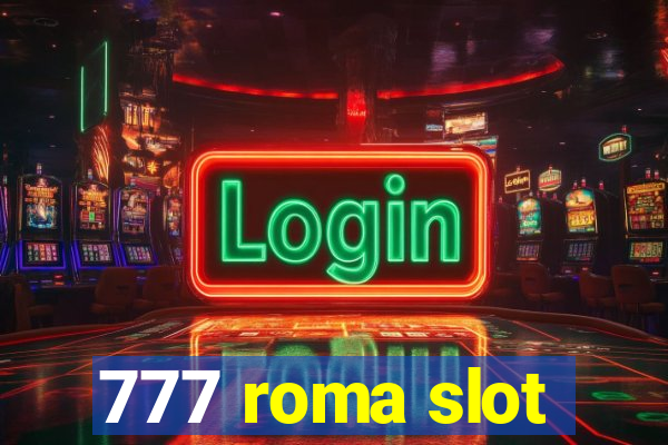 777 roma slot