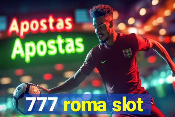 777 roma slot