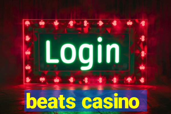 beats casino