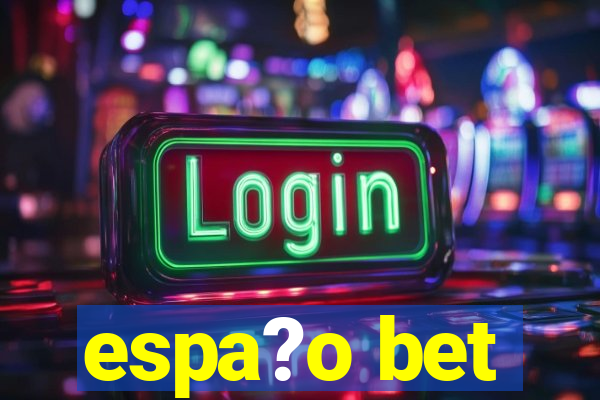 espa?o bet