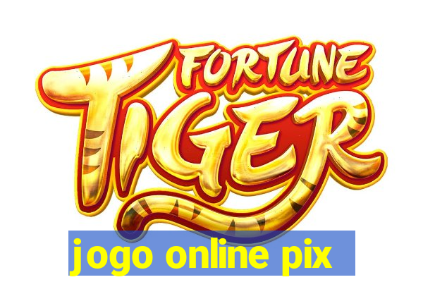 jogo online pix