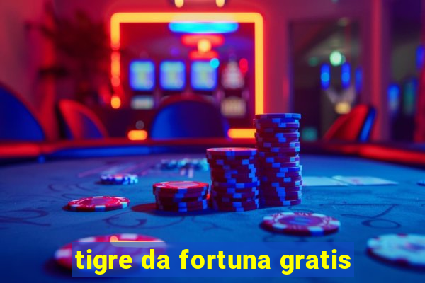 tigre da fortuna gratis