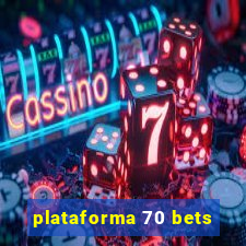 plataforma 70 bets