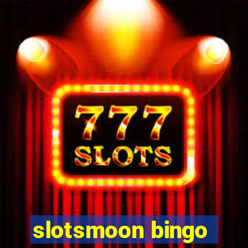 slotsmoon bingo