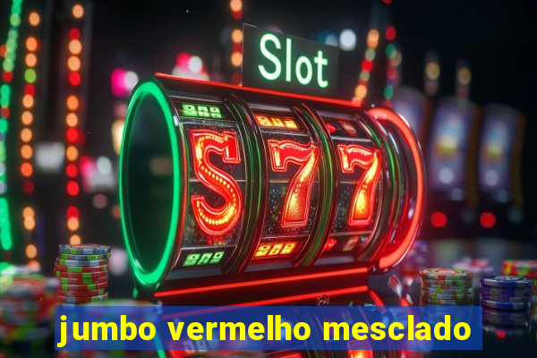 jumbo vermelho mesclado