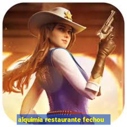 alquimia restaurante fechou