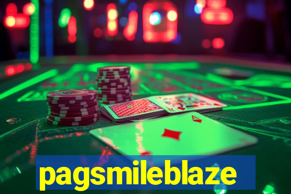 pagsmileblaze