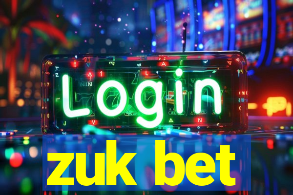 zuk bet