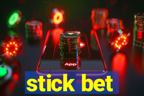 stick bet