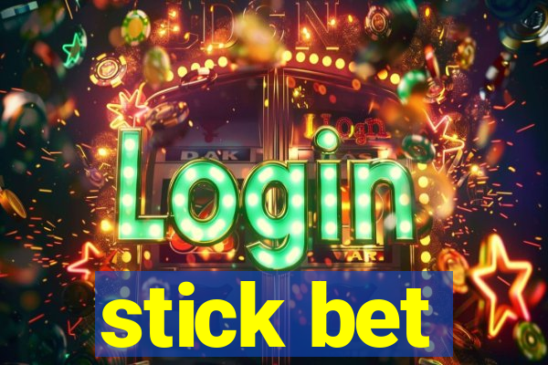 stick bet