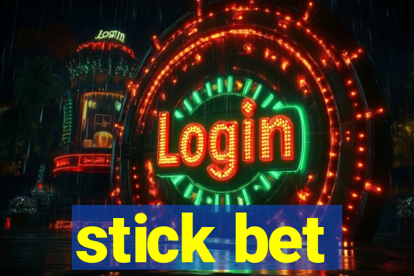 stick bet