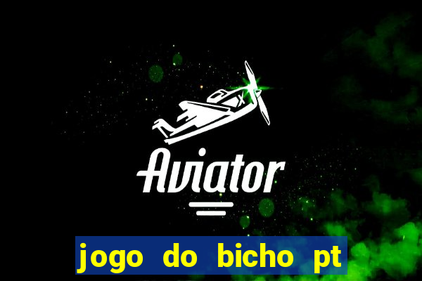 jogo do bicho pt sp 13h