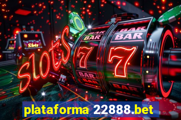 plataforma 22888.bet