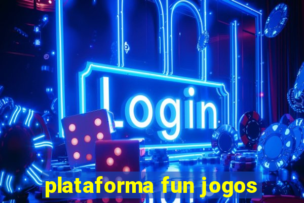 plataforma fun jogos